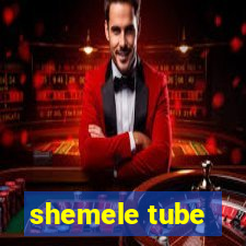 shemele tube